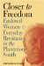 Closer to Freedom : Enslaved Women and Everyday Resistance in the Plantation South cover