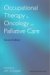 Occupational Therapy in Oncology And Palliative Care cover