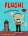 Flush : The Scoop on Poop Throughout the Ages cover