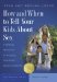 How And When to Tell Your Kids About Sex : A Lifelong Approach to Shaping Your Child's Sexual Character cover