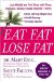 Eat Fat, Lose Fat : Lose Wight And Feel Great With Three Delicious, Science-Based Coconut Diets cover