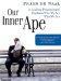 Our Inner Ape : A Leading Primatologist Explains Why We Are Who We Are cover