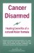 Cancer Disarmed : Healing Benefits of Fermented and Nitrogenated Soy cover
