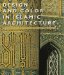 Design and Color in Islamic Architecture : Eight Centuries of the Tile-Maker's Art cover