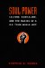 Soul Power : Culture, Radicalism And the Making of a U.s. Third World Left cover