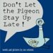  Don't Let the Pigeon Stay Up Late!