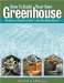 How to Build Your Own Greenhouse : Designs and Plans to Meet Your Growing Needs cover