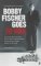 Bobby Fischer Goes to War : The True Story of How the Soviets Lost the Most Extraordinary Chess Match of All Time cover