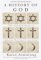 A History of God: The 4000-Year Quest of Judaism, Christianity and Islam