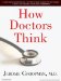 How Doctors Think : Library Edition cover