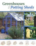Greenhouses, Garden Rooms, and Potting Sheds : Inspiration and Advice for Designing Practical Outdoor Living Spaces [Click for larger image]