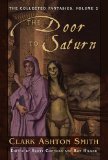 The Door to Saturn : The Collected Fantasies of Clark Ashton Smith [Click for larger image]