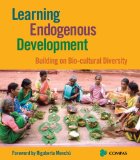 Learning Endogenous Development : Building on Bio-cultural Diversity [Click for larger image]