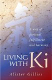Living With Ki : A Way of Personal Fulfillment and Harmony [Click for larger image]