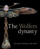 The Wolfers Dynasty : From Art Noveau to Art Deco [Click for larger image]