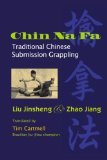 Chin Na Fa : Traditional Chinese Submission Grappling [Click for larger image]