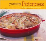 Yummy Potatoes : 65 Downright Delicious Recipes [Click for larger image]