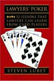 Lawyer's Poker : 52 Lessons That Lawyers Can Learn from Card Players [Click for larger image]