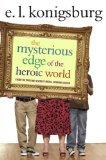 The Mysterious Edge of the Heroic World [Click for larger image]