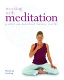 Working With Meditation : Practical Ways of Healing and Transforming Your Life [Click for larger image]