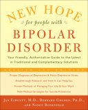 New Hope for People With Bipolar Disorder Revised 2nd Edition : Your Friendly, Authoritative Guide to the Latest in Traditional and Complementary Solutions [Click for larger image]