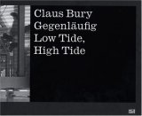Claus Bury : Low Tide, High Tide [Click for larger image]