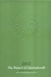 2012 : The Return of Quetzalcoatl [Click for larger image]