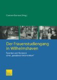 Der Frauenstudiengang in Wilhelmshaven : Facetten Und Kontexte Einer paradoxen Intervention [Click for larger image]
