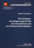 Die Zeugnisverweigerungsrechte Von Geistlichen Und Kirchlichen Mitarbeitern [Click for larger image]