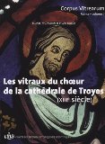 Les Vitraux Du Chur De La Cathedrale De Troyes (XIIIe Siecle) [Click for larger image]