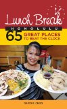 Lunch Break Honolulu : 65 Great Places to Beat the Clock [Click for larger image]