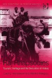 Raj Rhapsodies : Tourism, Heritage and the Seduction of History [Click for larger image]