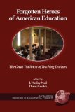 Forgotten Heroes of American Education : The Great Tradition of Teaching Teachers [Click for larger image]