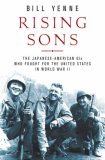 Rising Sons : The Japanese American GIs Who Fought for the United States in World War II [Click for larger image]