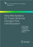 New Mechanisms For Tissue-selective Estrogen-free Contraception [Click for larger image]