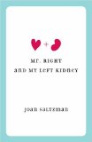 Mr. Right and My Left Kidney [Click for larger image]