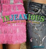 Injeanious : 52 Ways to DIY Your Denim [Click for larger image]