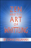 Zen and the Art of Whittling [Click for larger image]