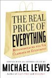 The Real Price of Everything : Rediscovering The Six Classics of Economics [Click for larger image]
