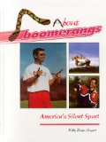 Bout Boomerangs, America's Silent Sport : History, Heroes & How to [Click for larger image]