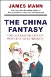 The China Fantasy : How Our Leaders Explain Away Chinese Repression [Click for larger image]