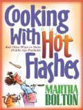 Cooking With Hot Flashes : And Other Ways to Make Middle Age Profitable [Click for larger image]