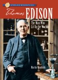 Thomas A. Edison : The Man Who Lit Up the World [Click for larger image]