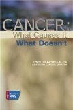 Cancer What Causes It What Doesn't : What Causes It, What Doesn't [Click for larger image]