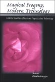 Magical Progeny, Modern Technology : A Hindu Bioethics of Assisted Reproductive Technology [Click for larger image]