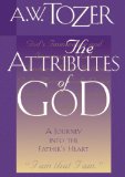 The Attributes of God : A Journey into the Father's Heart [Click for larger image]