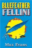 Bluefeather Fellini [Click for larger image]