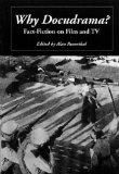 Why Docudrama? : Fact-Fiction on Film and TV [Click for larger image]
