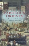 Fabulous Orients : Fictions of the East in England 1662-1785 [Click for larger image]