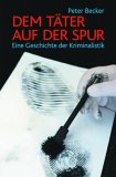 Dem Tater Auf Der Spur : Eine Geschichte Der Kriminalistik [Click for larger image]